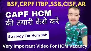 capf hcm job k liye tyari kaise kare | capf hcm preparation| capf hcm job profile| bsf hcm job profi