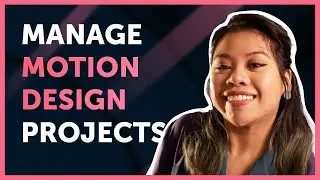 Manage Motion Design Projects in 3 Steps