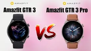 Amazfit GTR 3 Vs Amazfit GTR 3 Pro