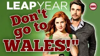 Unpacking Leap Year | #Wales in a Hollywood rom-com