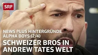 Swiss Bros in Andrew Tate's World | Alpha Boys | News Plus Background Information | Podcast | SRF