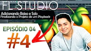 Tutorial  FL Studio - Produzindo um playback (Para INICIANTES) AULA 04#