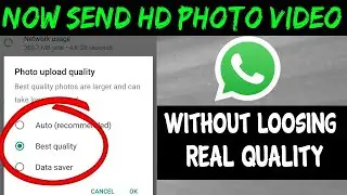 How To Send HD Quality Photo &  Video On WhatsApp | Enable Hd Photo Upload Button on Whatsapp