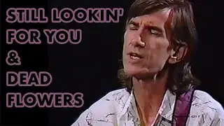 Dead Flowers & Still Lookin' For You medley (Live) - Townes Van Zandt