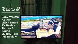 Sony W672G 43 inch LED Smart TV Picture And Sound Quality Test | Telugu | India