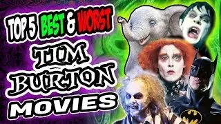 Jambareeqi's Top 5 Best & Worst TIM BURTON Movies