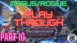 Pathfinder: WotR Playthrough: Part 10