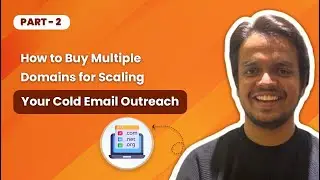 Part 2 - How to Buy Multiple Domains for Scaling Email Outreach Campaigns - Cold Email Masterclass🚀