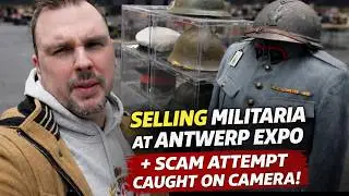 Selling Militaria at Antwerp Expo (SCAM Attempt Caught on Camera!)