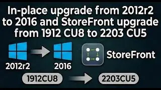 In-place upgrade from 2012r2 to 2016 and StoreFront upgrade from 1912 CU8 to 2203 CU5