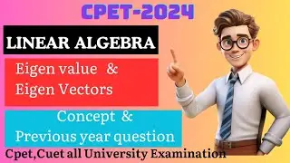 Concept & PYQ Of Eigen Value & Eigen Vectors
