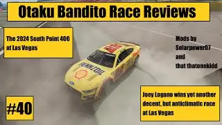 Otaku Bandito Race Reviews #40: The 2024 South Point 400 at Las Vegas   HD 1080p