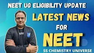 NEET latest News | Big Change In NEET Eligibility | SS CHEMISTRY UNIVERSE |