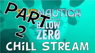 Subnautica Below Zero Chill Stream