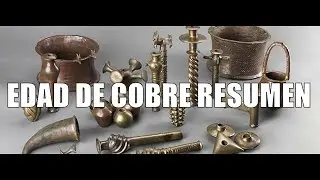 Resumen de la EDAD DE COBRE