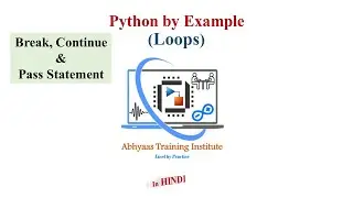 10. Break, Continue and Pass in Python | Python Tutorial for Beginners in Hindi