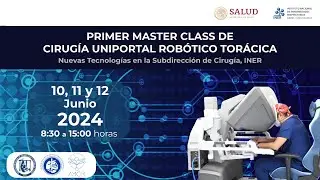 1er DÍA, PRIMER MASTERCLASS DE CIRUGÍA UNIPORTAL ROBÓTICO TORÁCICA Y SESIÓN GENERAL
