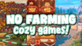 Top 15 NO FARMING cozy Switch & PC games!