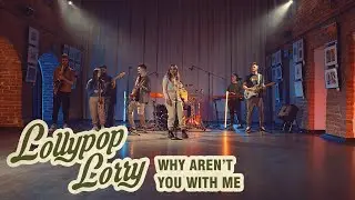 Lollypop Lorry – Why Aren't You With Me?