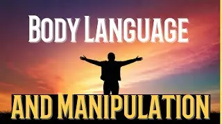 Mastering Emotional Intelligence | The Art of Body Language and Manipulation