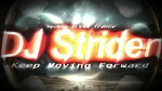 DJ Striden - Keep Moving Forward [Techno Dream Trance]