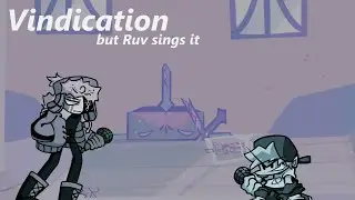 Vindication but Ruv sings it - FNF Cover