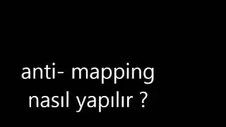 anti mapping nasl yapılır
