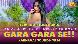 DJ AYO SAYANG CULIK AKU DONG X GARA GARA VIRAL TIKTOK - STYLE BASS ICLIK BEDIL NULUP BLAYER | HOREG