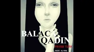 Payam Turk — Balaca Qadın