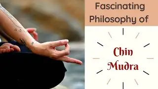 Chin Mudra - Fascinating Philosophy Behind Practice