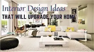Interior Design Ideas for Living Room That Will Upgrade Your Home