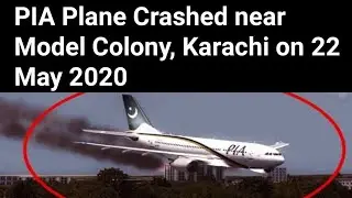 PIA Plane Crashed near Model Colony Karachi | 22 May 2020