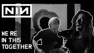 We're In This Together (Nine Inch Nails) in the style of TesseracT (feat. 