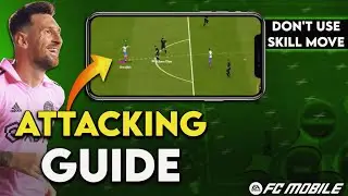 Attacking Guide !! How To Score Goals Easily ? | Easy Tips | Fc Mobile