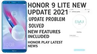 Honor Play & Honor 9 Lite Emui 10 Update | Honor Play New Update Date | Honor 9 Lite | 2021