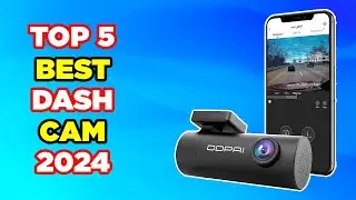 Top 5 Best Dash Cams 2024 | Best Dash Cams 2024 | Ultimate Guide to Choosing Best Dash Cam in 2024
