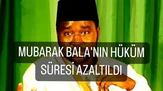 MUBARAK BALA’NIN HÜKÜM SÜRESİ AZALTILDI  - ATEİST GAZETE 123.2- 5.10