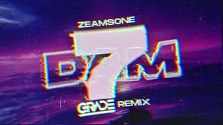 Zeamsone - 7 DAM (GRADE REMIX)