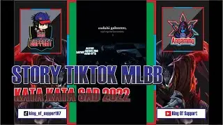 Story Tiktok MLBB Kata Kata Sad Terbaru 2022