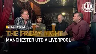 Manchester United v Liverpool | The Friday Night With Erdinger