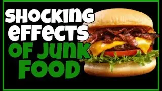 5 Shocking Effects Of Junk Food