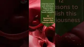 12 reasons to add these Cherries the juicy gems to your diet!