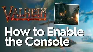 How to Enable the Console in Valheim