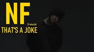 NF - THAT'S A JOKE (Legendado/Tradução)