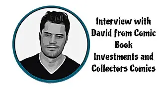 Interview with David from Comic Book Investments and Collectors Comics