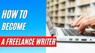 Become a Freelance writer