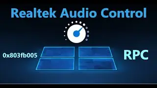 Невозможно подключиться к службе RPC и 0x803fb005 в Realtek Audio Control
