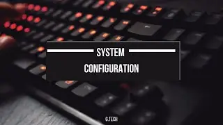 What is System Configuration? How to find system configuration of a computer?