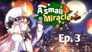 Epic Seven - A Small Miracle- Part 3- A Strange Heart