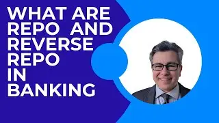 REPO and Reverse REPO Explained (repurchase and reverse repurchase agreements in Banking)